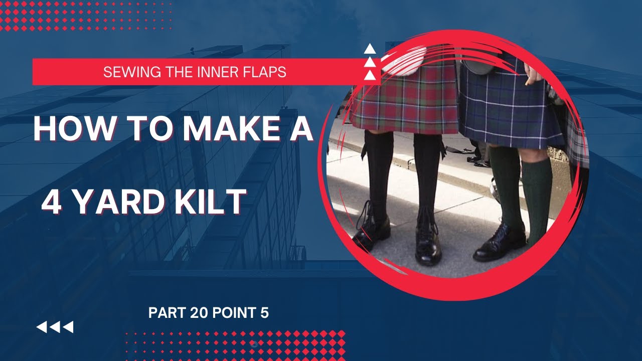 How to make a 4 yard kilt. Part 20.5. Sewing the inner flap.