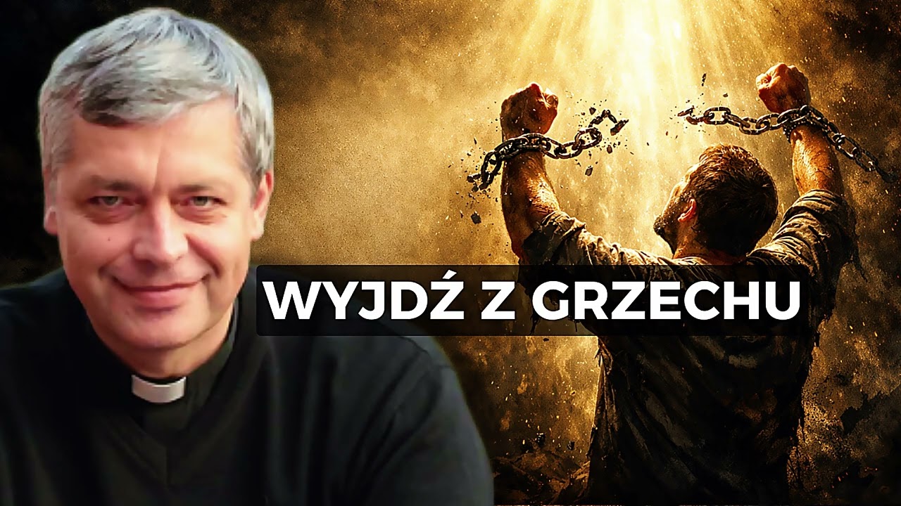 Chcesz wyjść z grzechu? Posłuchaj tego uważnie - Ks. Piotr Pawlukiewicz