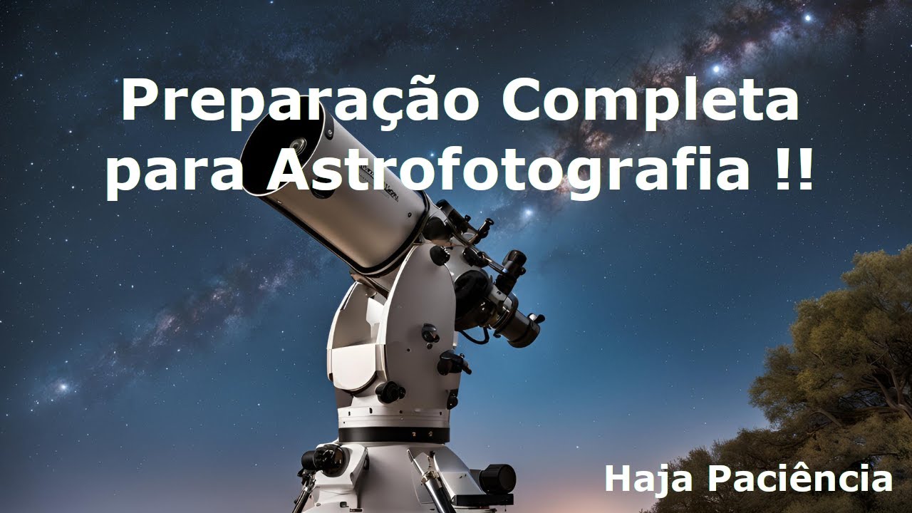 Preparação Completa para Astrofotografia: Nivelamento, Alinhamento Polar e Mais!