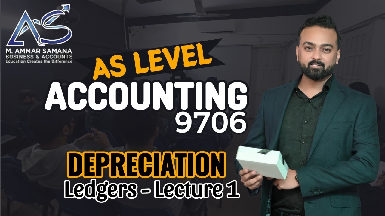 Accounting AS LEVEL Class 94 – Depreciation - Concept, Provision & related Ledgers - Lecture 1