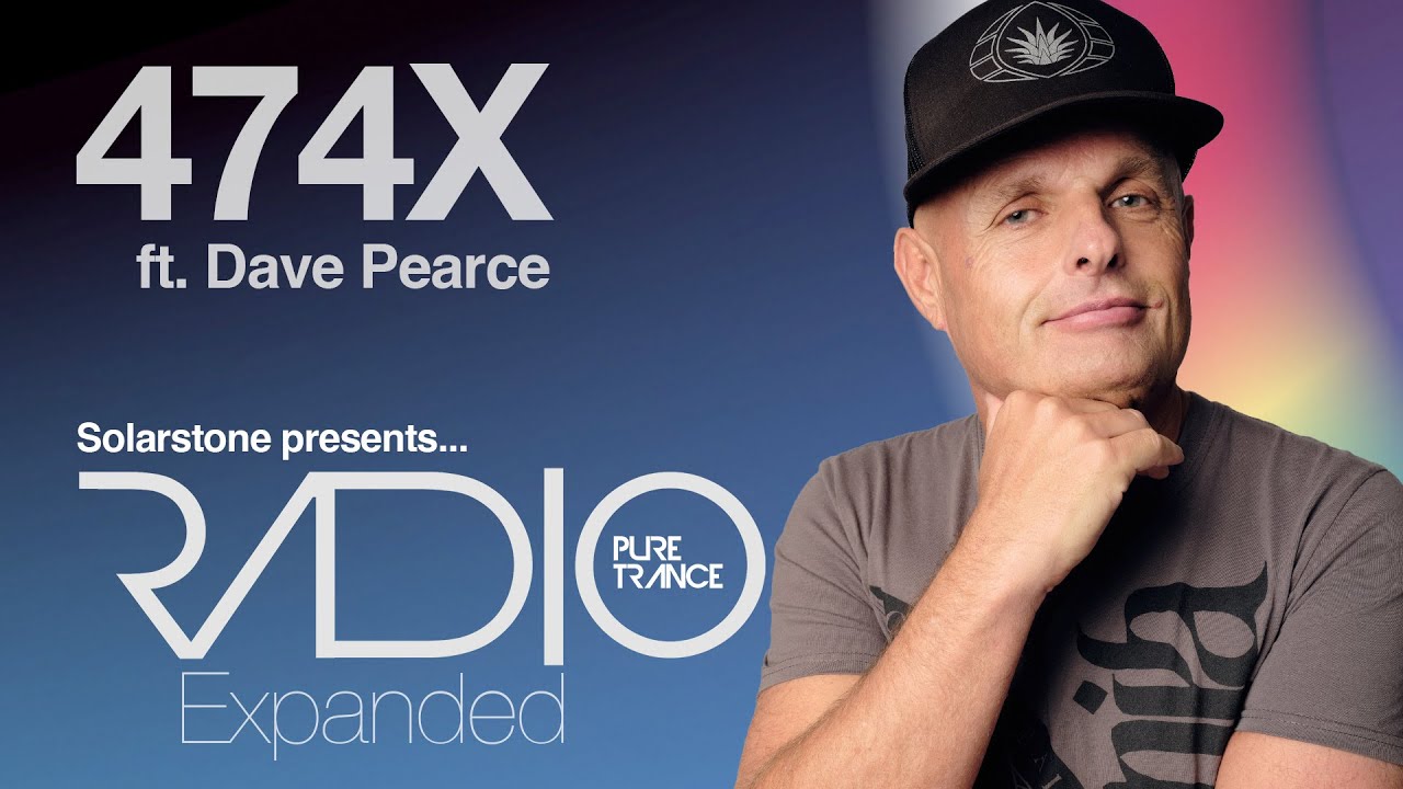 Solarstone presents  Pure Trance Radio Episode 474 Expanded ft. Dave Pearce