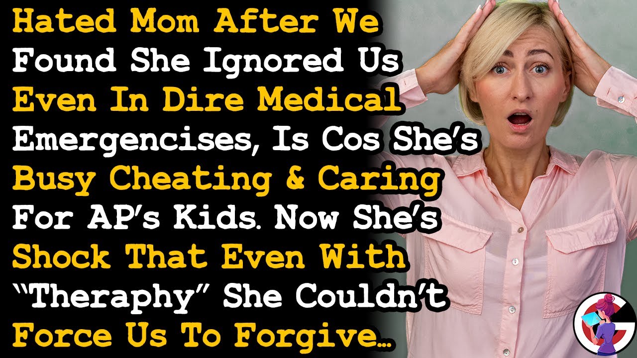 Cheating Mom For Abandoned Us To Care For Her AP's Kids, Shocked That Therapy Can't Fix Us AITA