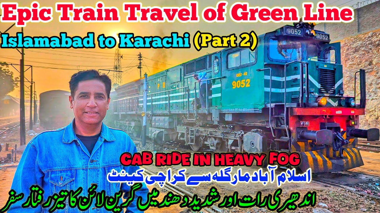 Green Line 6Dn Epic Travel from Islamabad to Karachi Cantt | Night Cab Ride in Heavy FoG | part 2