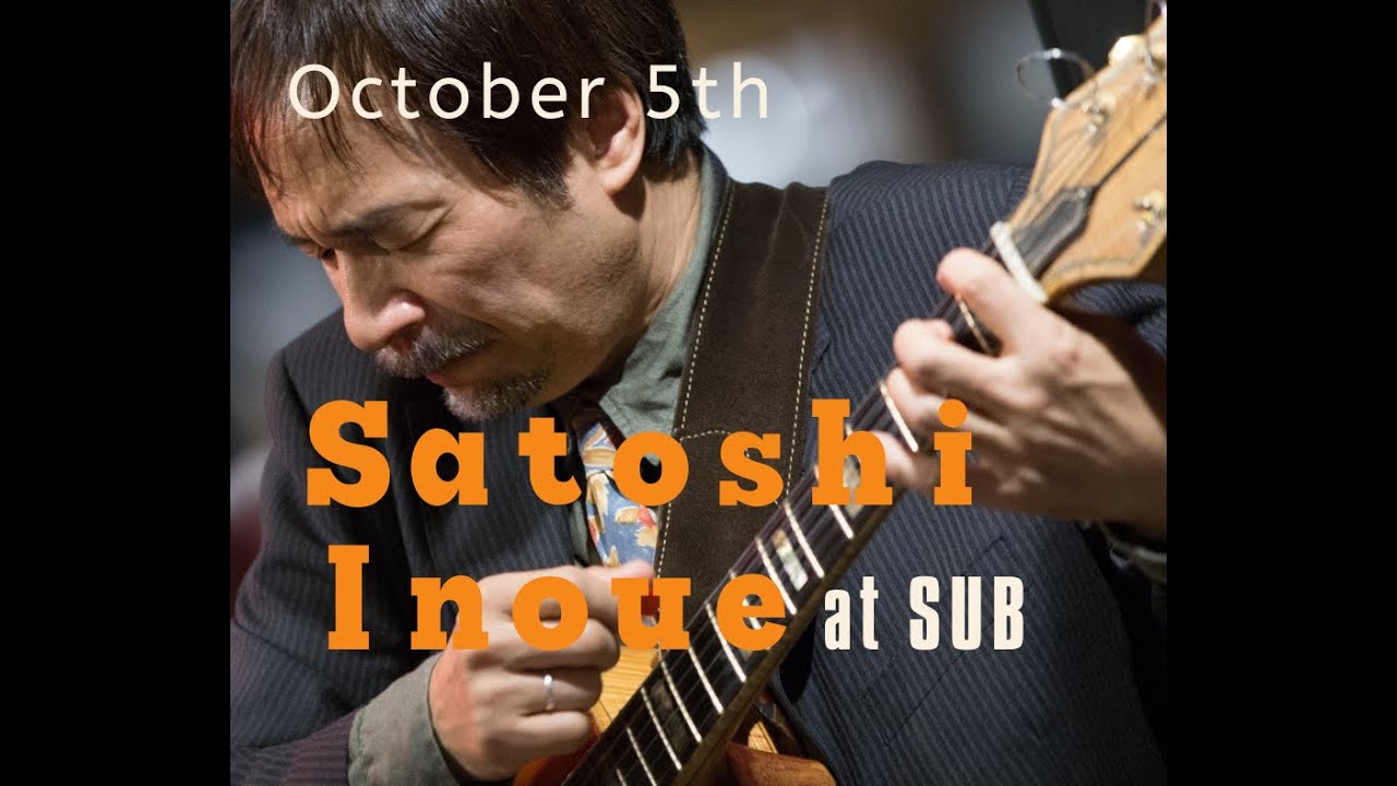 10月05日(thu)“井上智 at SUB #Day1 ” 井上智guitar 萬恭隆bass 中村雄二郎drums 長谷川朗sax