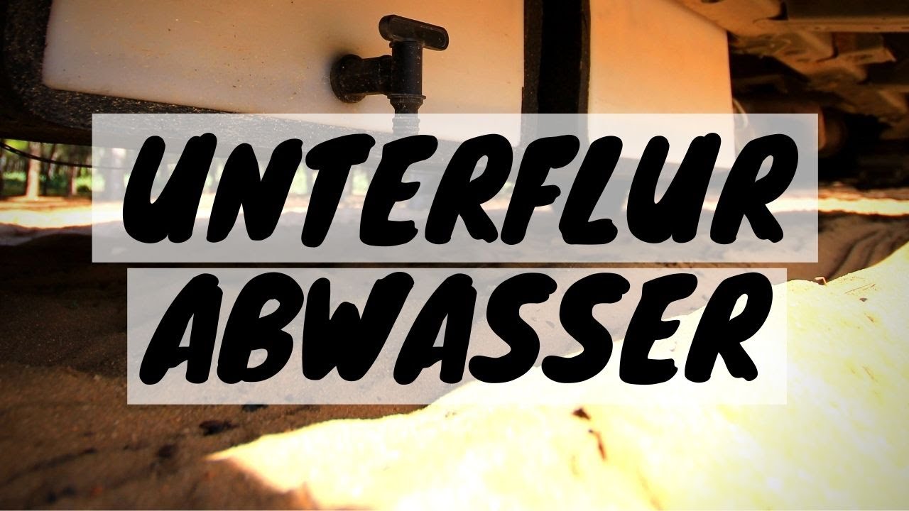 Unterflur Abwassertanks - Abwasser im Van - Peugeot Boxer DIY Campervan Selbstausbau