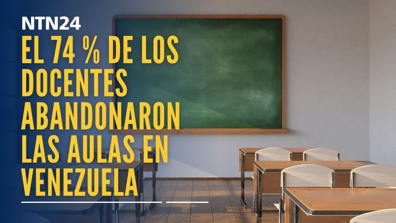 El 74 % de los docentes abandonaron las aulas en Venezuela