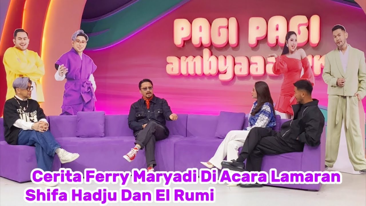 CERITA FERRY MARYADI DI ACARA LAMARAN SHIFA HADJU DAN EL RUMI