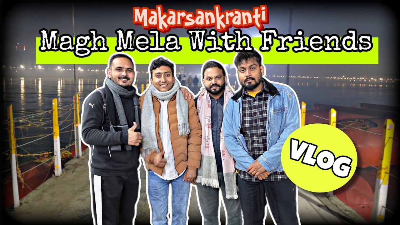 Magh Mela Vibes : Makar Sankranti Celebration with Dosto ❤️ | Magh Mela Vlog 