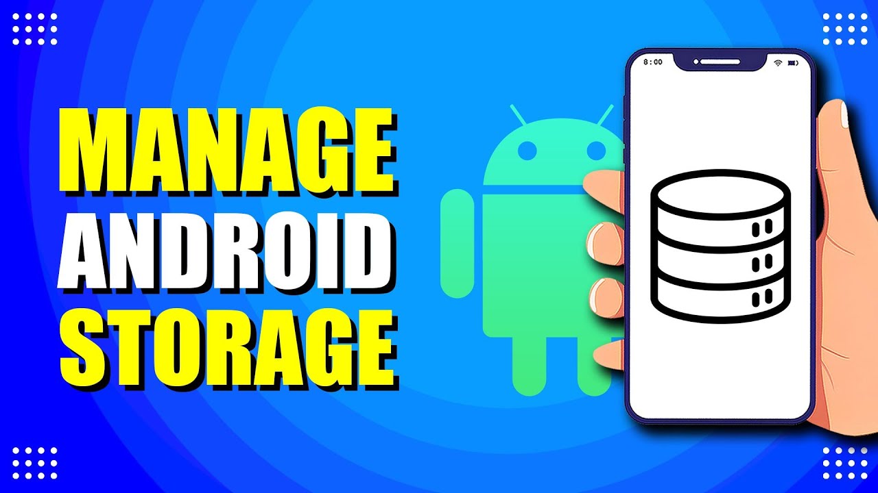 How To Manage Android Storage (Maximize Storage Space)