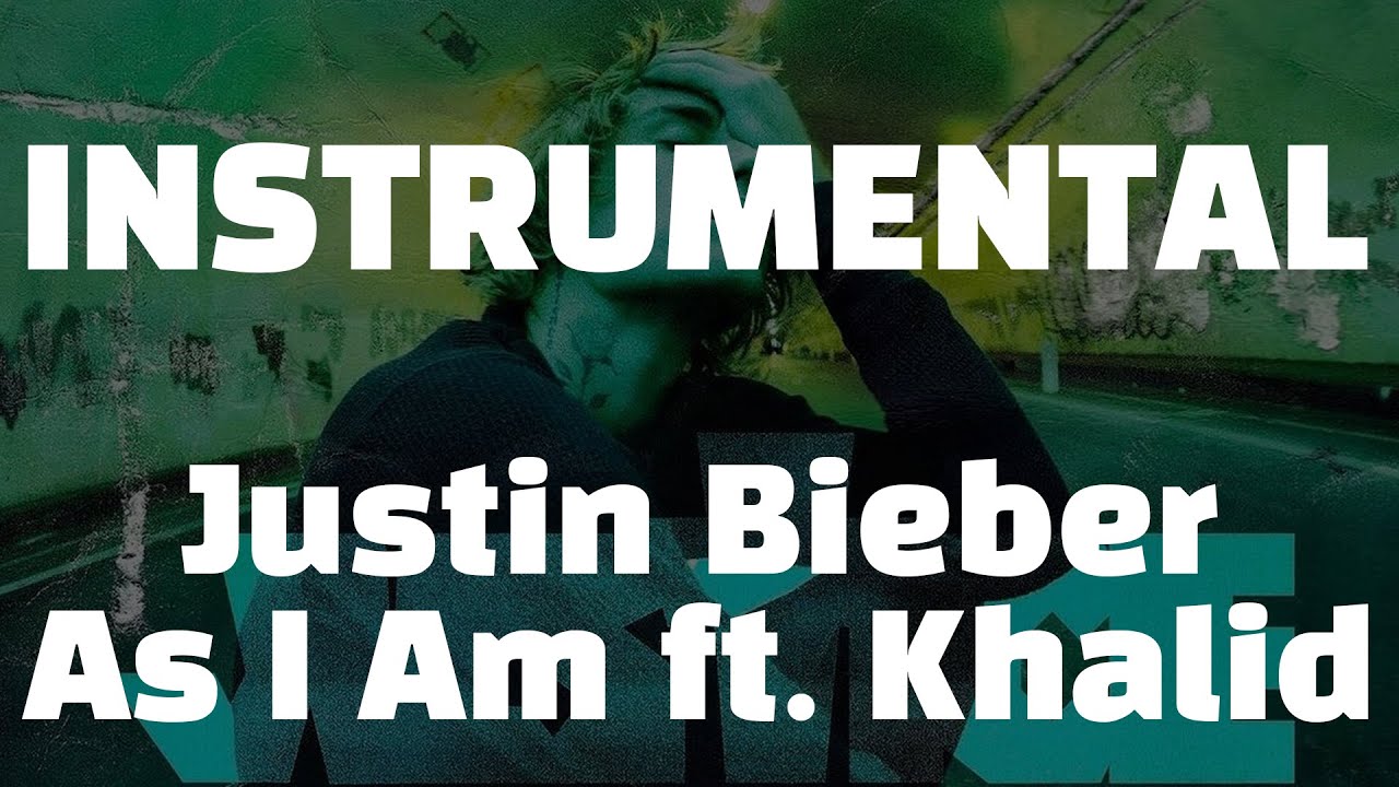 Justin Bieber - As I Am (ft. Khalid) [CLEAN INSTRUMENTAL]