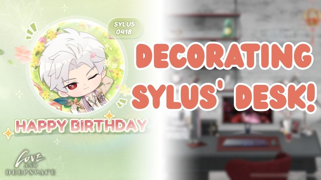 Decorating Sylus' Room for His Birthday | Love and Deepspace