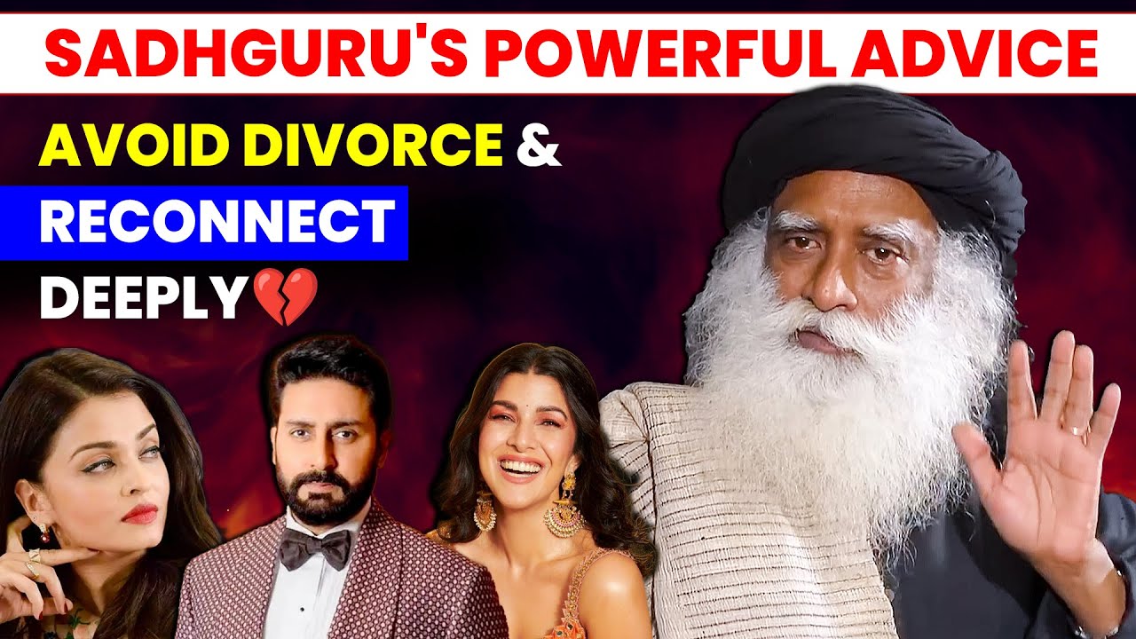 Sadhguru's POWERFUL Advice | Avoid DIVORCE & RECONNECT Deeply💔 | Abhishek Bachchan | Aishwarya Rai