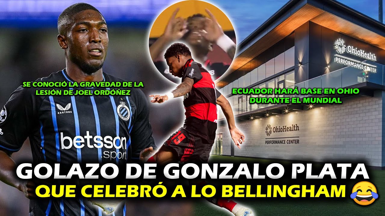 GOLAZO DE GONZALO PLATA Y CELEBRÓ A LO BELLINGHAM 🤣 | ECUADOR HARÁ BASE EN OHIO | LESIÓN JOEL ORDÓÑE