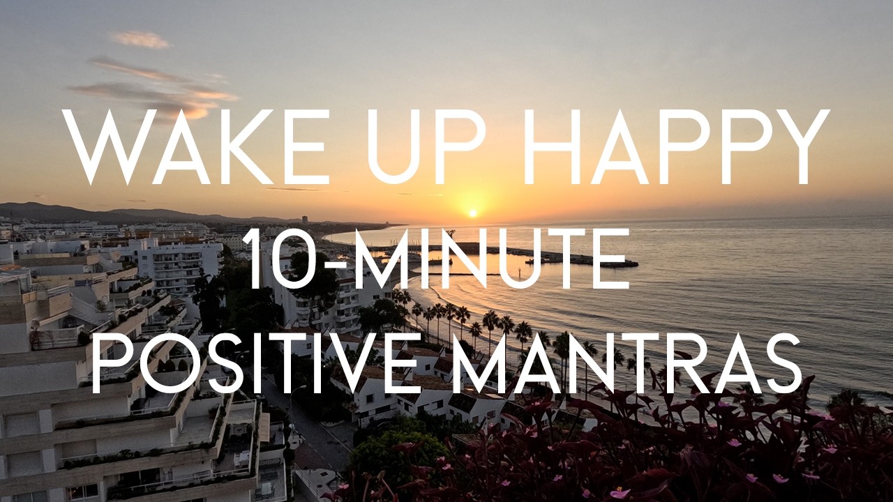 Wake Up Happy! 10-Minute Positive Morning Mantras with Motivational House Beats