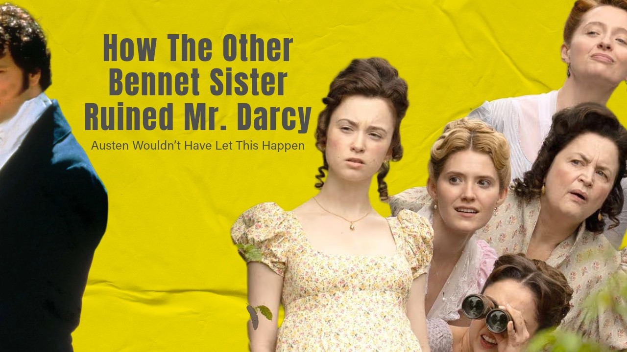 The Other Bennet Sister Has a Darcy Problem | How Austen&rsquo;s characters operate even &ldquo;off-screen&rdquo;