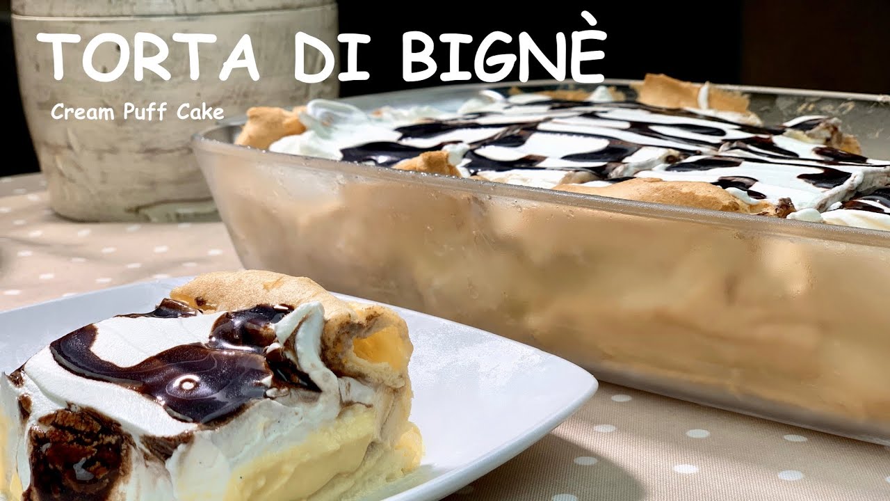 COME FARE LA TORTA DI BIGNÈ | Cream Puff Cake | dessert fresco morbido e cremoso