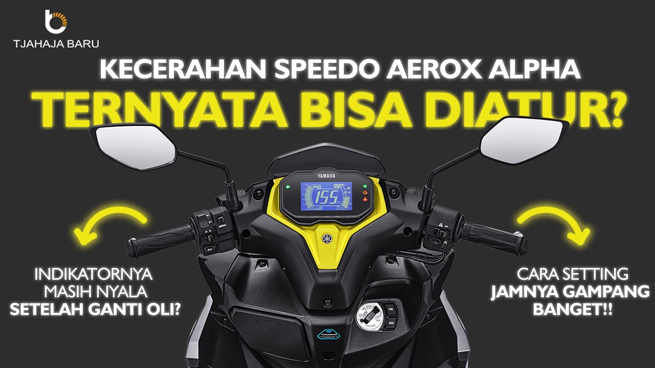 MASIH BANYAK YANG BELUM TAHU?! CARA ATUR KECERAHAN, JAM, DAN RESET OLI DI SPEEDOMETER AEROX ALPHA