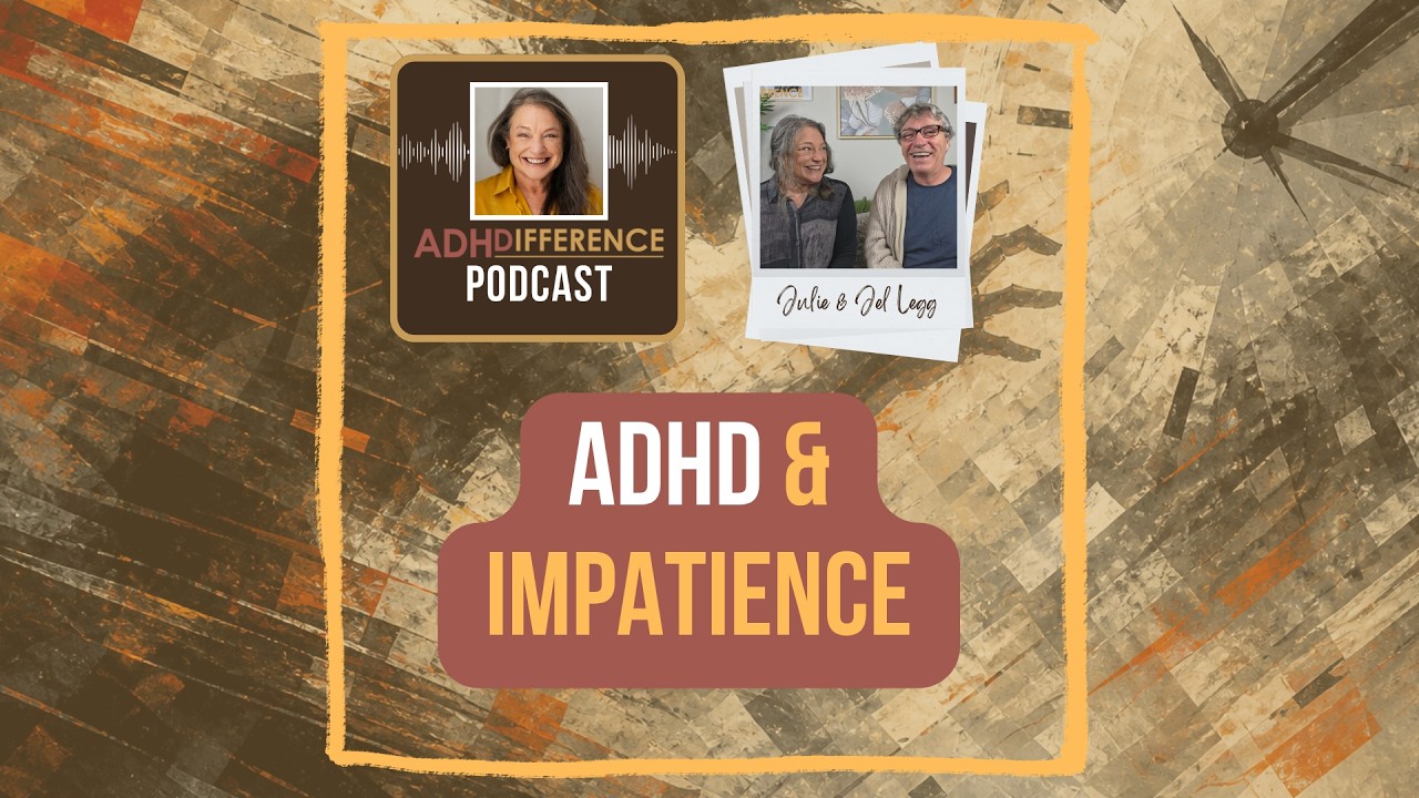 S1E3: ADHD & Impatience