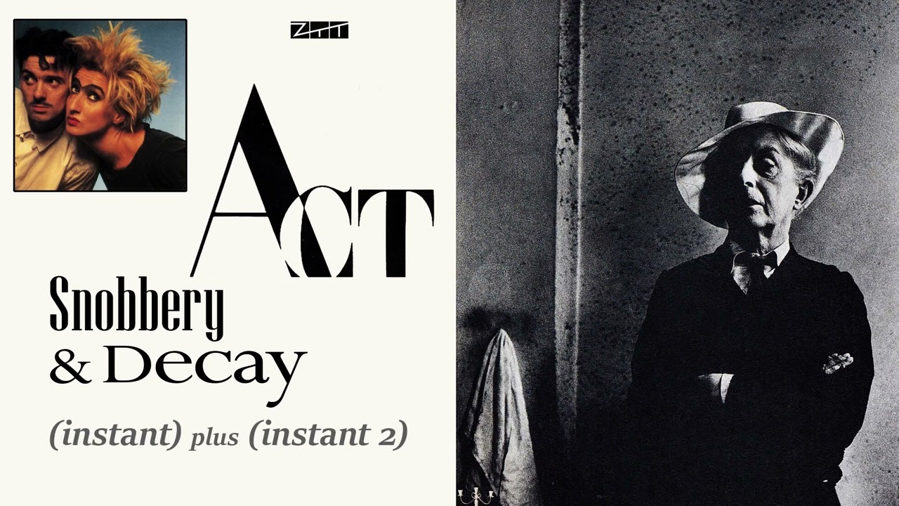 Act -  Snobbery & Decay (Instant & Instant 2) [1988, Rare Promo Mixes]