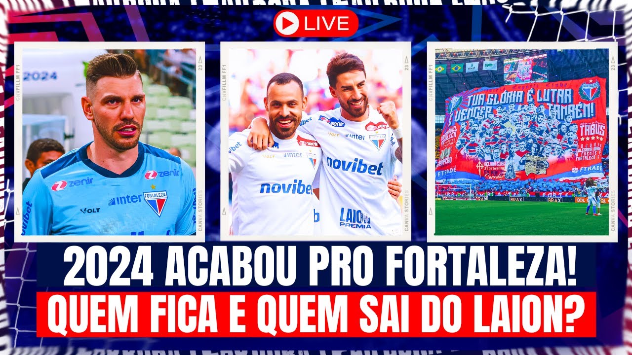🚨 LIVE DO BL 19H10 | FIM DE TEMPORADA PRO FORTALEZA! QUEM FICA E QUEM SAI DO LEÃO?