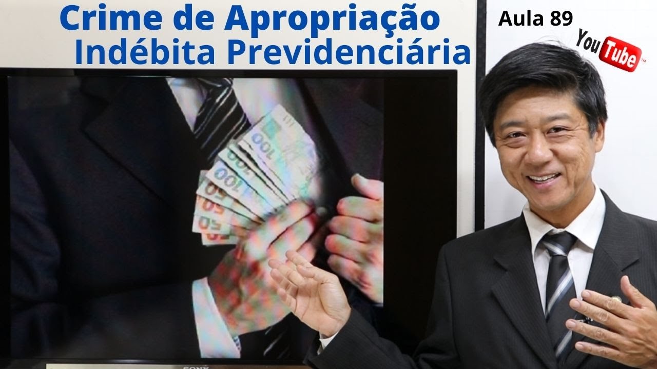 Direito Previdenci&aacute;rio - Crime de Apropria&ccedil;&atilde;o Ind&eacute;bita Previdenci&aacute;ria -  Aula 89 - Prof. Edu Tanaka