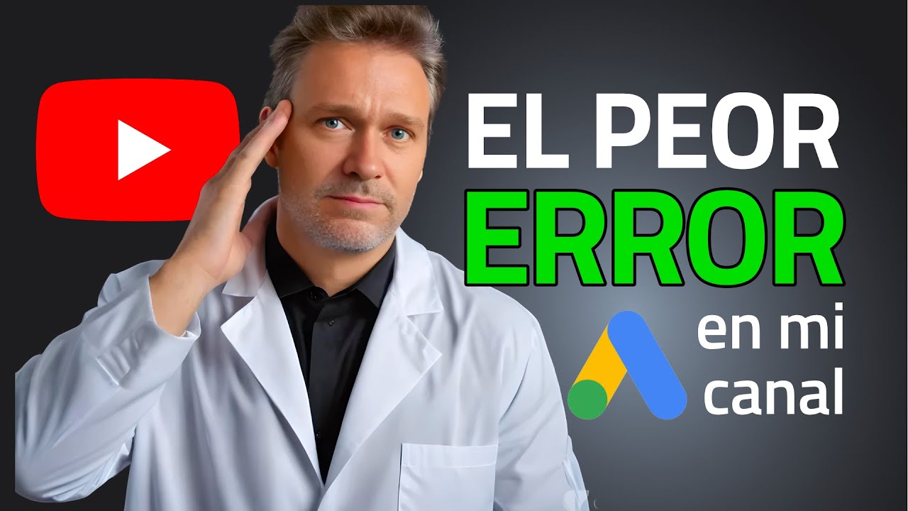 El ERROR que comet&iacute; al iniciar mi canal de YouTube - Google Ads