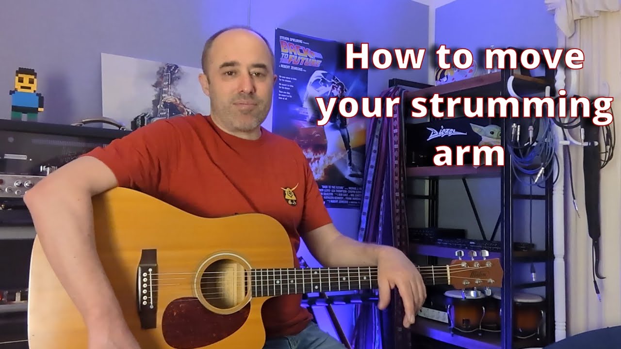 Guitar - How to move your arm when strumming