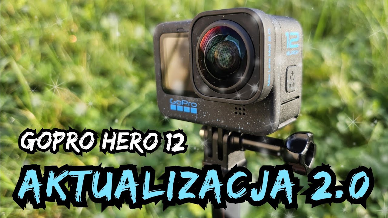 GoPro Hero 12 - Aktualizacja 2.0