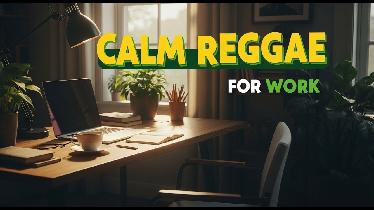 Chill Reggae Music for Work & Focus 🌿 Relax, Stay Productive
