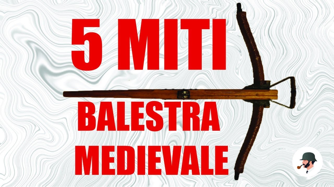5 MITI sulla BALESTRA MEDIEVALE