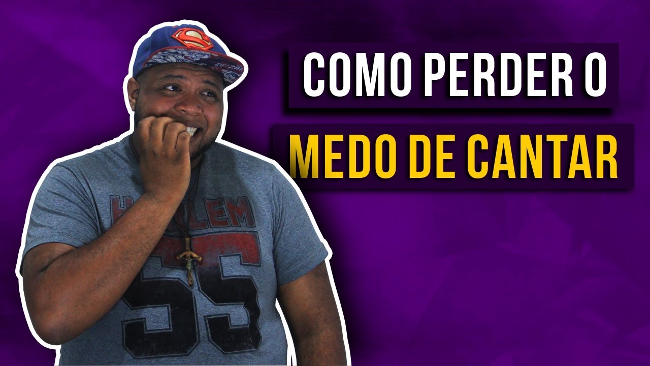 COMO PERDER O MEDO DE CANTAR?