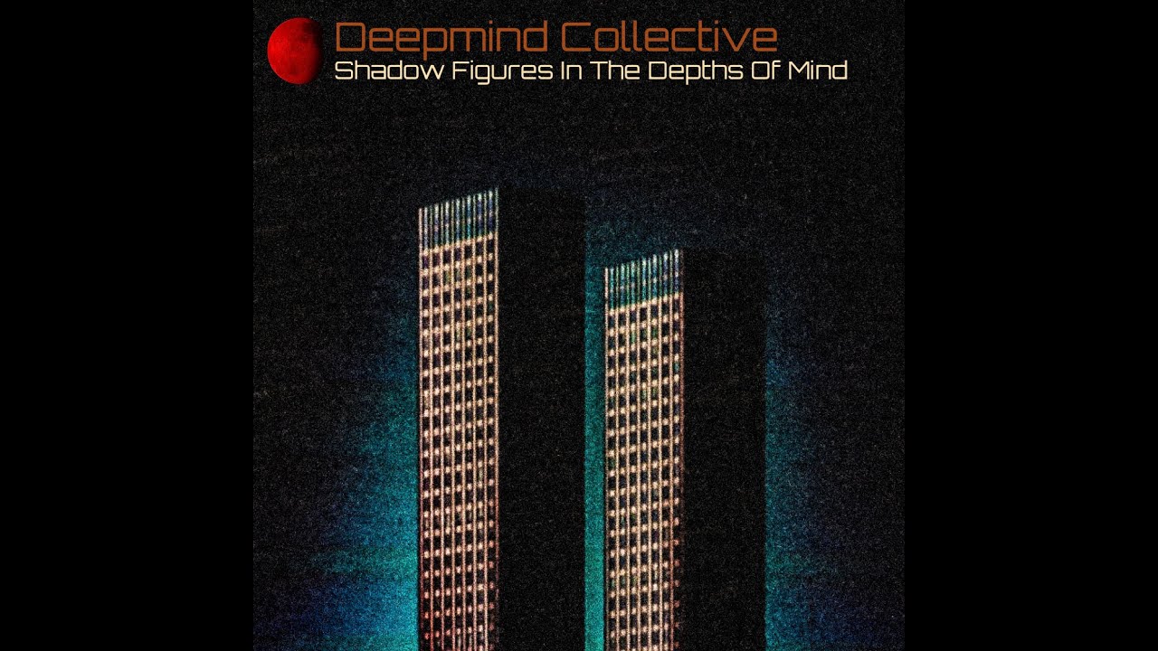 Deepmind Collective - Shadow Figures In The Depths Of Mind