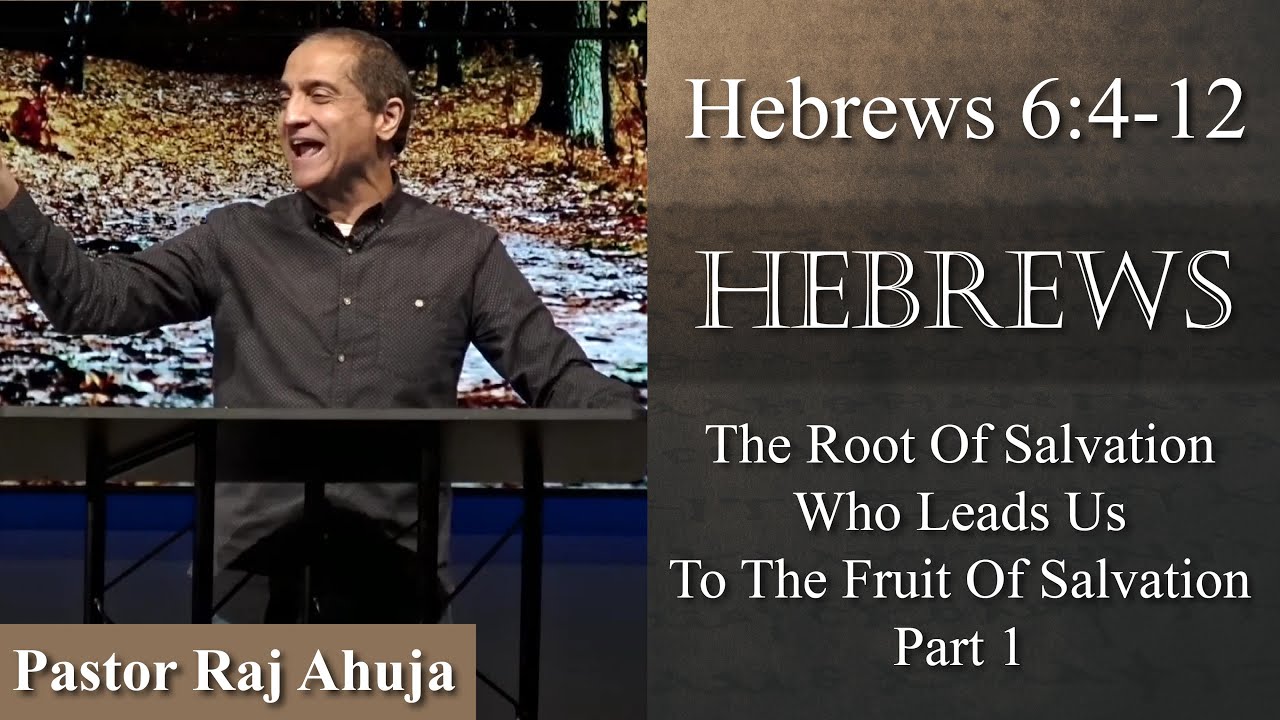 The Root Of Salvation Who Leads Us To The Fruit Of Salvation  // Heb. 6:4-12 (part 1) // 2nd service