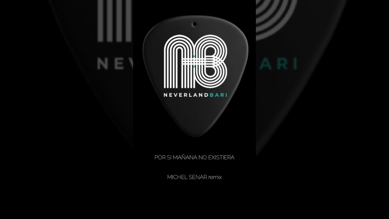NEVERLAND BARI por si mañana no existiera MICHEL SENAR remix