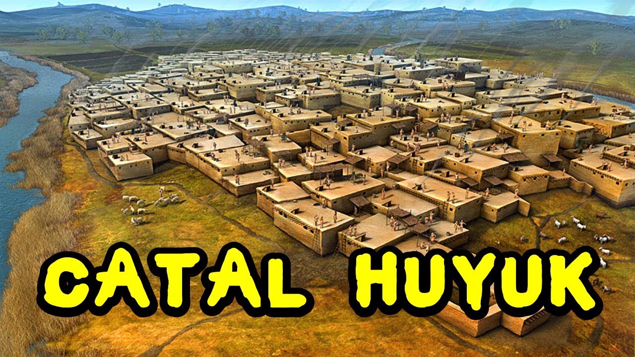 Çatalhöyük (Catal Huyuk) and the Dawn of Civilization