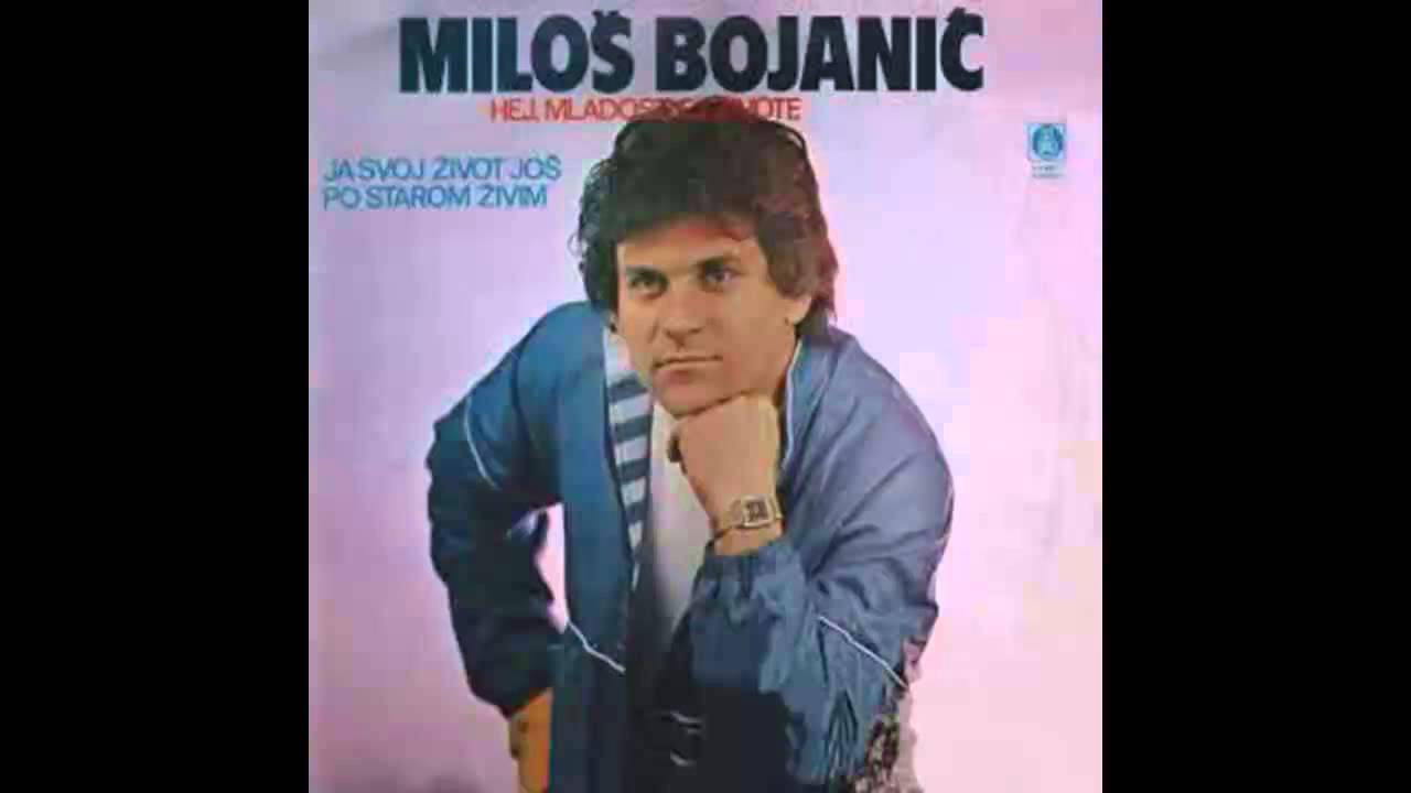 Milos Bojanic - Ej maldosti ej zivote - (Audio 1984) HD