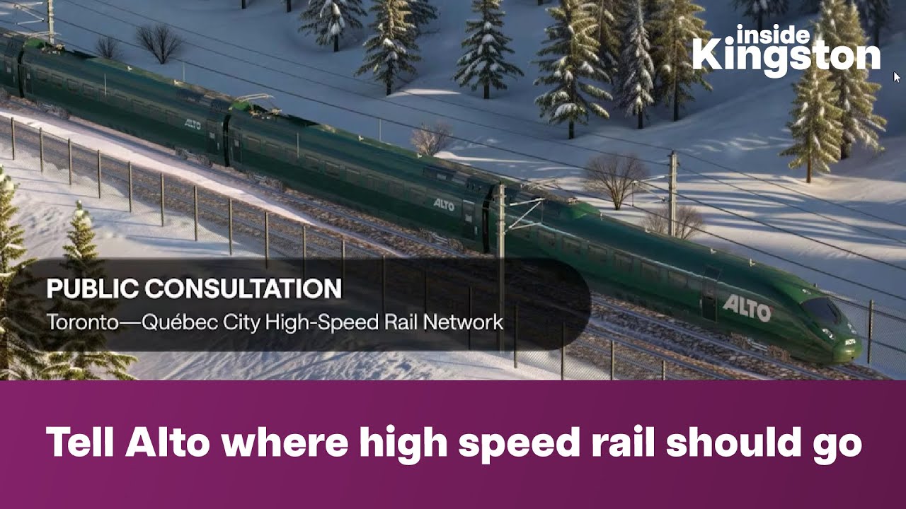Tell Alto where high speed rail should go | Inside Kingston, Jan. 30, 2026