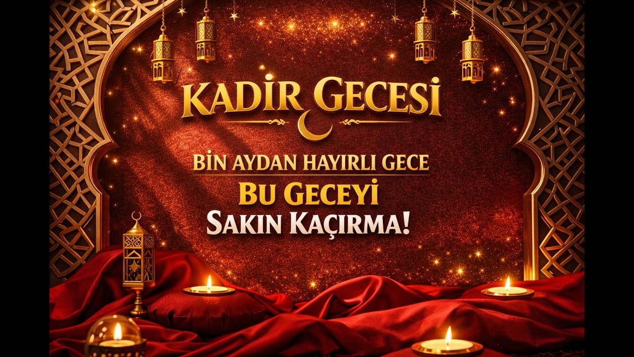Kadir Gecesi | Bir Ömre Bedel Kaçırılmayacak Fırsat!