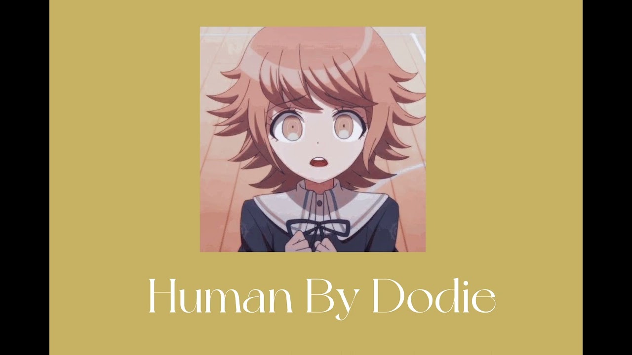 Human By Dodie [Slowed]