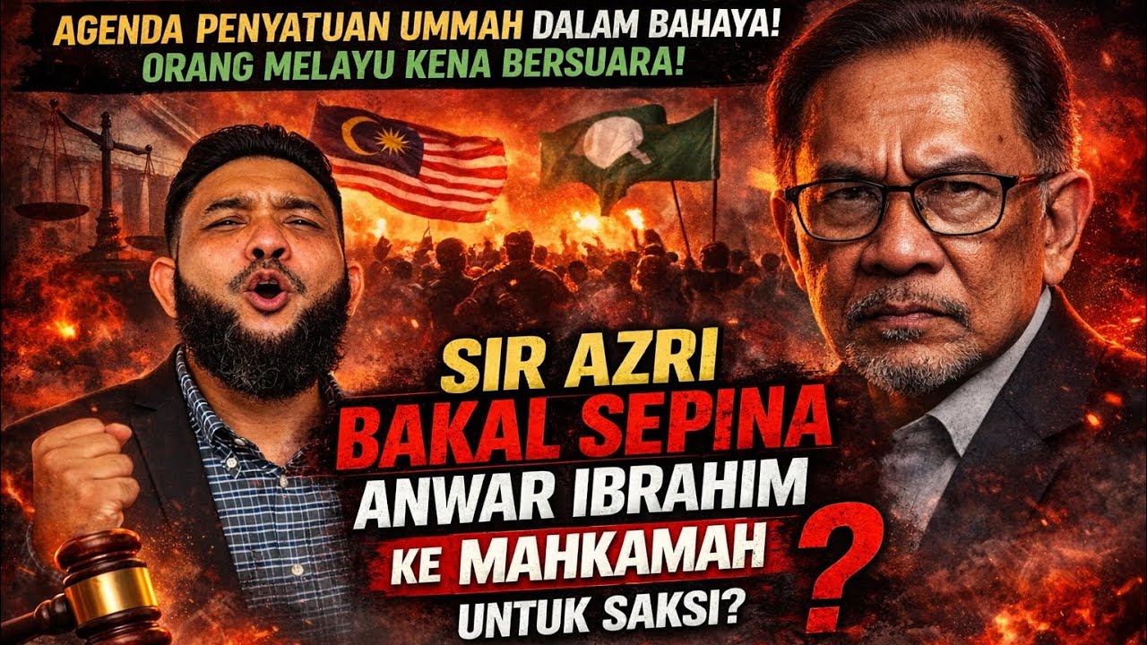 Sir Azri DEDAHKAN Bakal Sepina Anwar Ibrahim ke Mahkamah? 