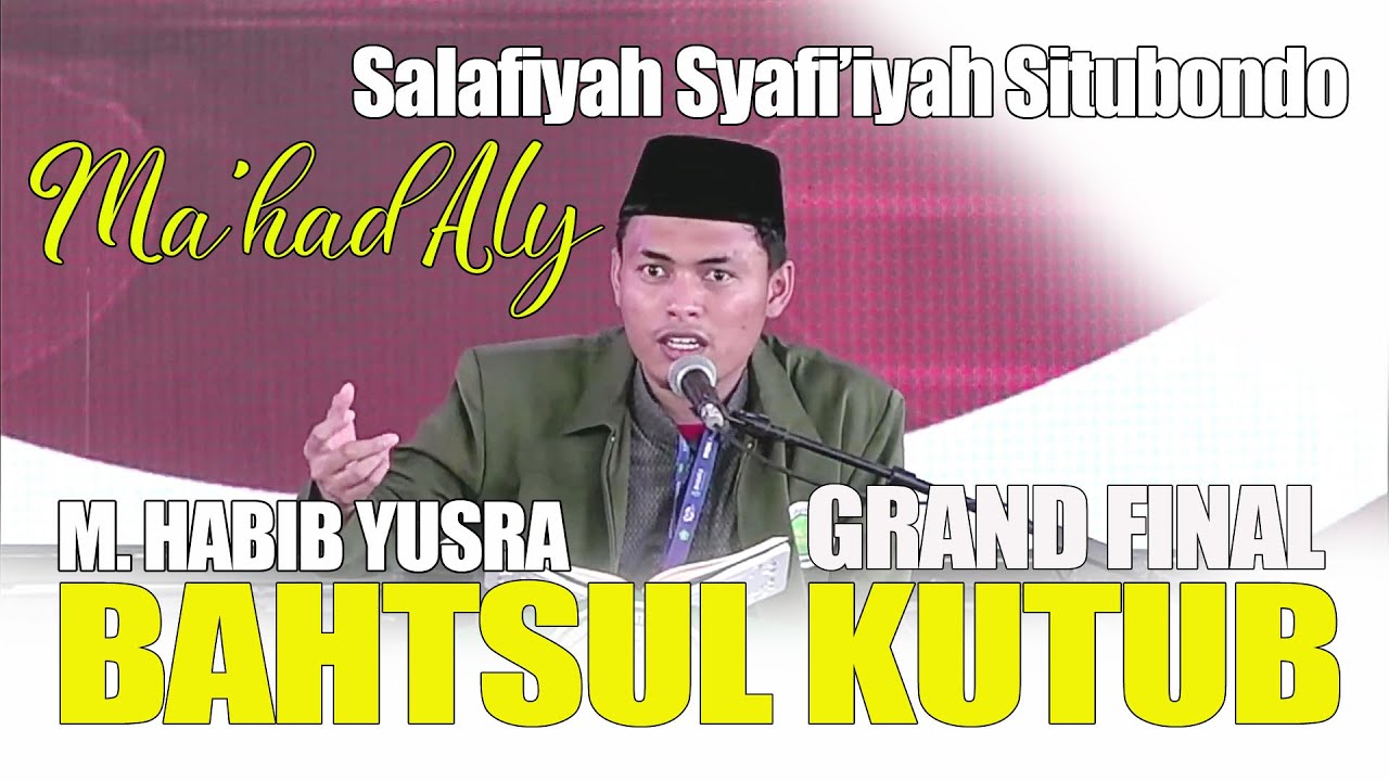 FINALIS BAHSUL KUTUB PUTRA MQK NASIONAL 2023 II HABIB YUSRA MA'HAD ALY SITUBONDO