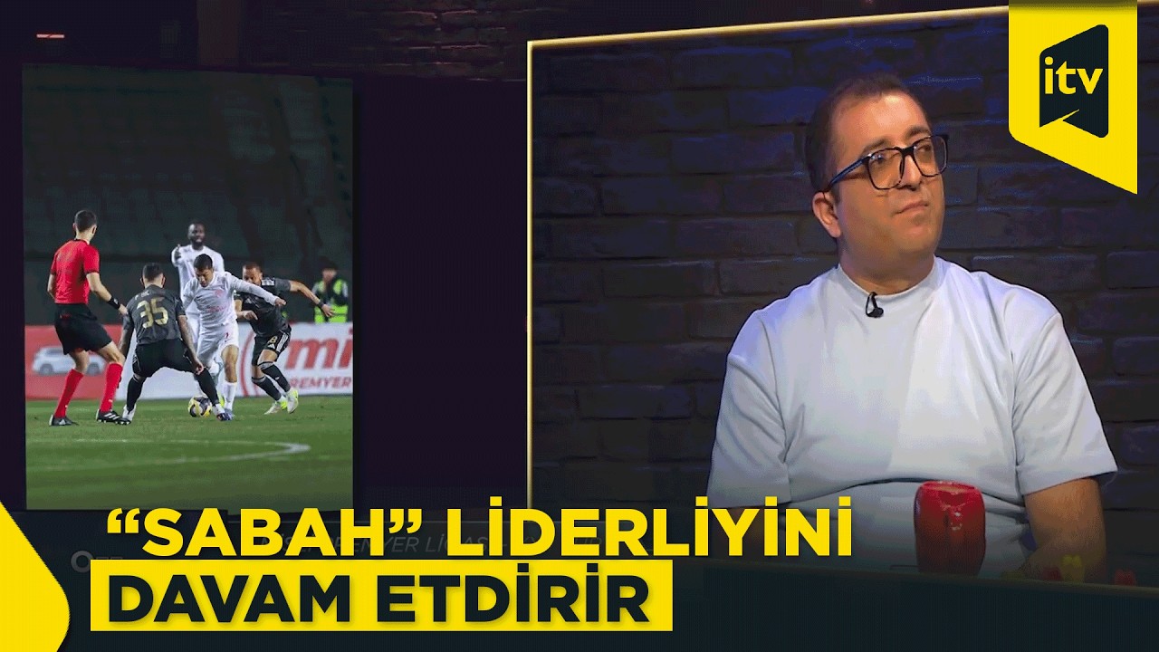 “Sabah” ilk 20 dəqiqədə möhtəşəm oynadı” – 