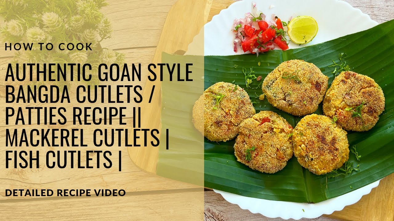 AUTHENTIC GOAN STYLE BANGDA CUTLETS RECIPE | FISH CUTLET |MACKEREL CUTLET  #authenticfood #goanfood