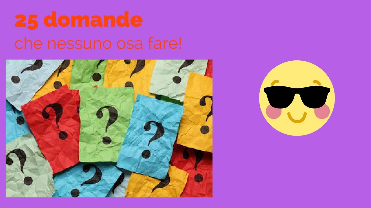 ❓❓Le 25 domande che nessuno osa fare  😉 Video Tag