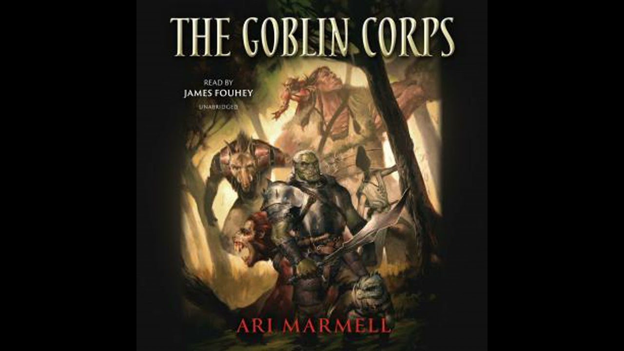 Goblin Corps: The Few, the Proud, the Obscene - Ari Marmell