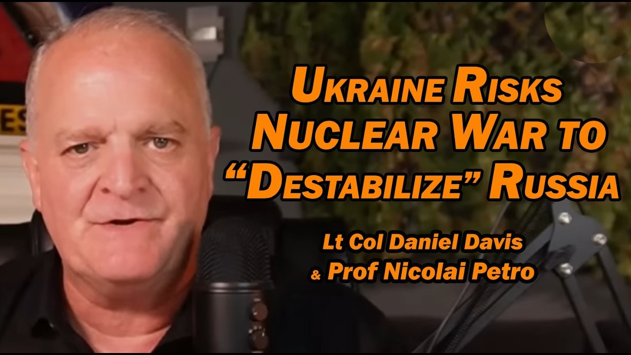 Украина рискует ядерной войной, чтобы &laquo;дестабилизировать&raquo; Россию / подполковник Дэниел Дэвис и пр...