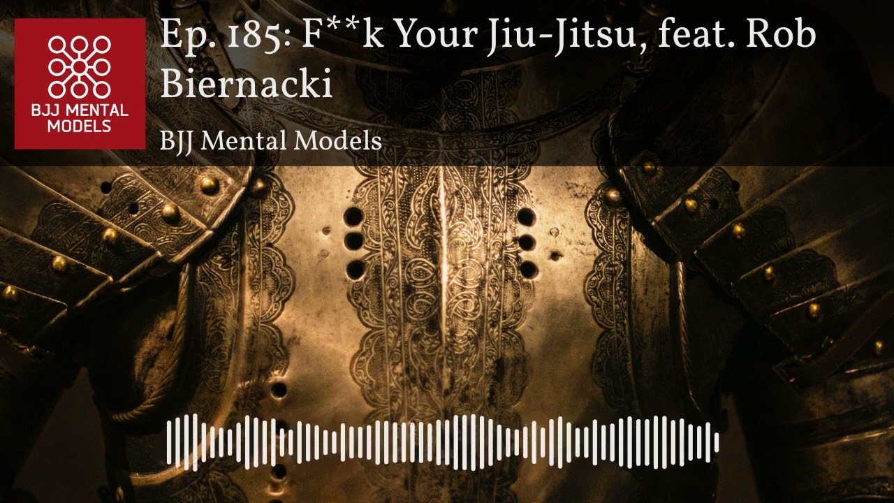 Ep. 185: F**k Your Jiu-Jitsu, feat. Rob Biernacki