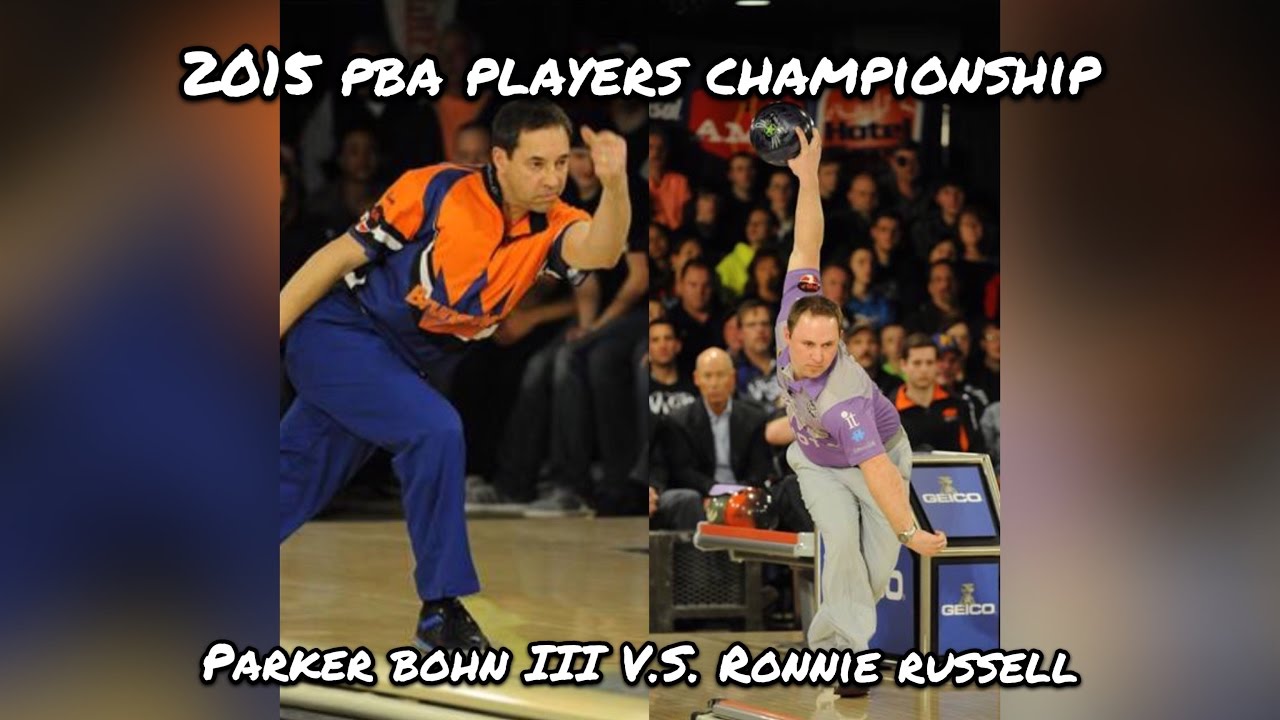 2015 PBA Players Championship Final Match - Parker Bohn III V.S. Ronnie Russell
