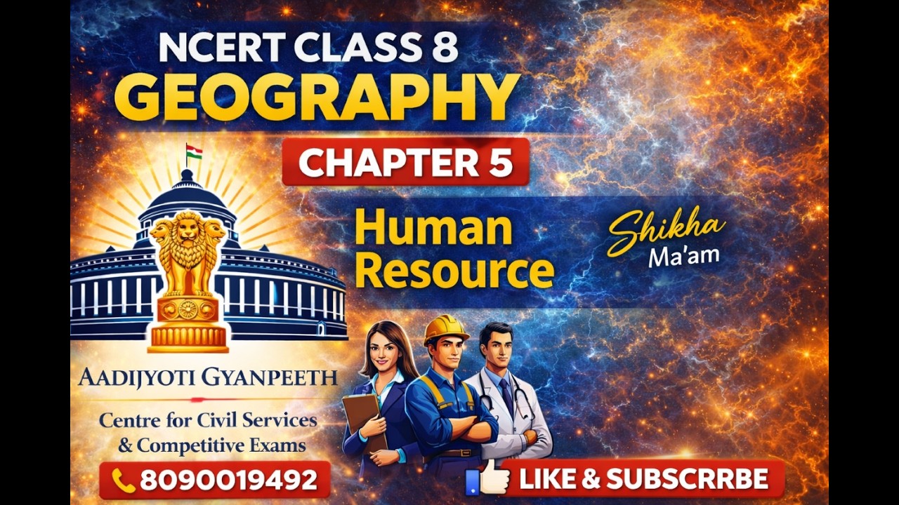 NCERT class 8th geography chapter 5 HUMAN RESOURCE | UPSC / UPPCS Foundation GS preparation
