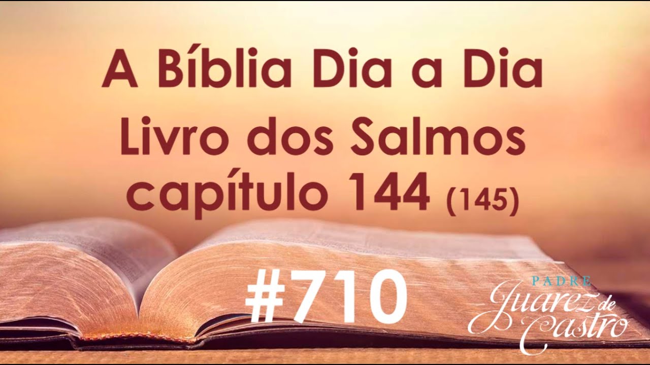 Curso Bíblico 710 - Livro dos Salmos 144 (145) - Realeza e providência divinas - Padre Juarez